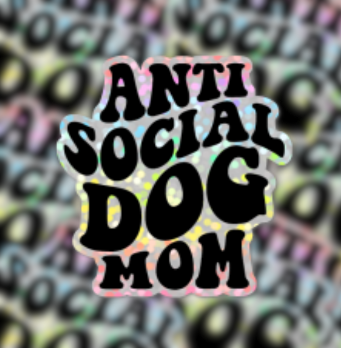 Anti Social Dog Mom Glitter Sticker